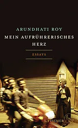 Fester Einband Mein aufrührerisches Herz von Arundhati Roy