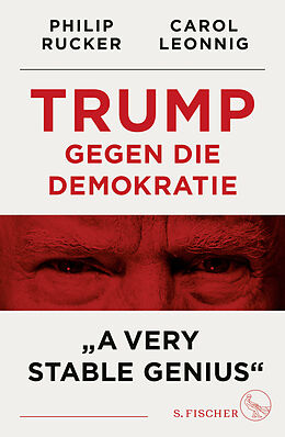 Fester Einband Trump gegen die Demokratie  »A Very Stable Genius« von Carol Leonnig, Philip Rucker