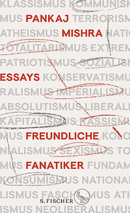 Fester Einband Freundliche Fanatiker von Pankaj Mishra