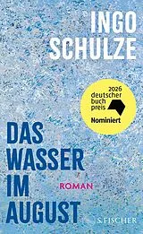 Fester Einband Das Wasser im August von Ingo Schulze