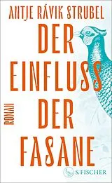 Fester Einband Der Einfluss der Fasane von Antje Rávik Strubel