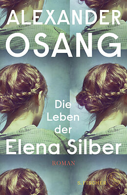 Fester Einband Die Leben der Elena Silber von Alexander Osang