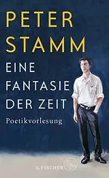Fester Einband Eine Fantasie der Zeit von Peter Stamm