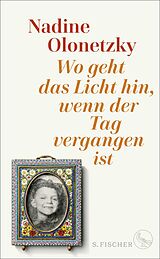 Fester Einband Wo geht das Licht hin, wenn der Tag vergangen ist von Nadine Olonetzky