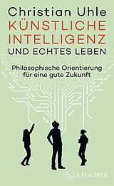 Fester Einband Künstliche Intelligenz und echtes Leben von Christian Uhle