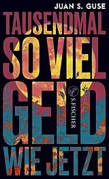 Fester Einband Tausendmal so viel Geld wie jetzt von Juan S. Guse