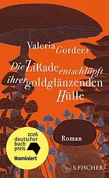 Fester Einband Die Zikade entschlüpft ihrer goldglänzenden Hülle von Valeria Gordeev