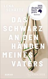  Das Schwarz an den Händen meines Vaters von Lena Schätte