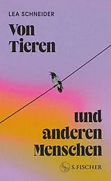 Fester Einband Von Tieren und anderen Menschen von Lea Schneider