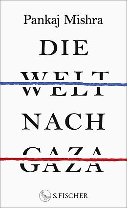 Fester Einband Die Welt nach Gaza von Pankaj Mishra