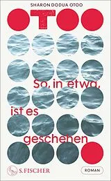 Fester Einband So, in etwa, ist es geschehen von Sharon Dodua Otoo