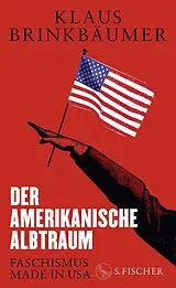 Fester Einband Der amerikanische Albtraum von Klaus Brinkbäumer