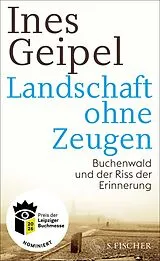 Fester Einband Landschaft ohne Zeugen von Ines Geipel