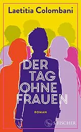 Fester Einband Der Tag ohne Frauen von Laetitia Colombani