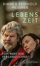 Fester Einband Lebenszeit von Diane Messner, Reinhold Messner