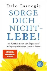 E-Book (epub) Sorge dich nicht - lebe! Neu von Dale Carnegie