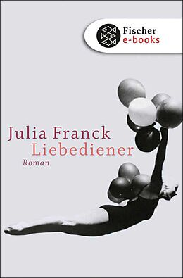 E-Book (epub) Liebediener von Julia Franck