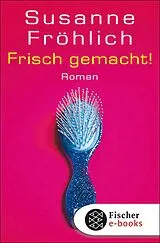 E-Book (epub) Frisch gemacht! von Susanne Fröhlich