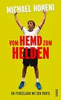 E-Book (epub) Vom Hemd zum Helden von Michael Horeni
