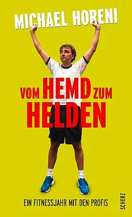 E-Book (epub) Vom Hemd zum Helden von Michael Horeni