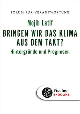 E-Book (epub) Bringen wir das Klima aus dem Takt? von Mojib Latif