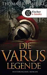 E-Book (epub) Die Varus-Legende von Thomas R.P. Mielke
