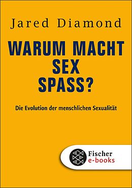 E-Book (epub) Warum macht Sex Spaß? von Jared Diamond