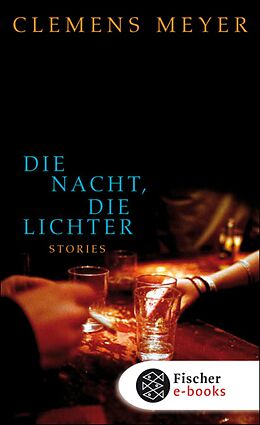 E-Book (epub) Die Nacht, die Lichter von Clemens Meyer