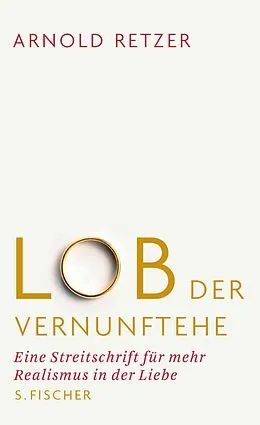 E-Book (epub) Lob der Vernunftehe von Arnold Retzer