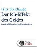 E-Book (epub) Der Ich-Effekt des Geldes von Fritz Breithaupt