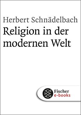 E-Book (epub) Religion in der modernen Welt von Herbert Schnädelbach