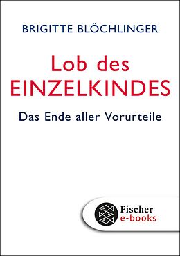 E-Book (epub) Lob des Einzelkindes von Brigitte Blöchlinger