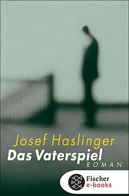 E-Book (epub) Das Vaterspiel von Josef Haslinger