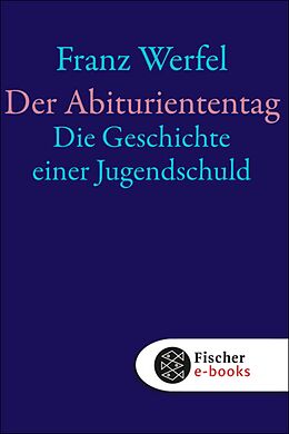 E-Book (epub) Der Abituriententag von Franz Werfel