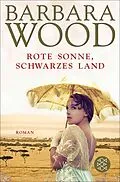 E-Book (epub) Rote Sonne, schwarzes Land von Barbara Wood
