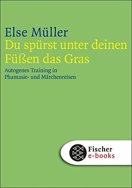 E-Book (epub) Du spürst unter deinen Füßen das Gras von Else Müller