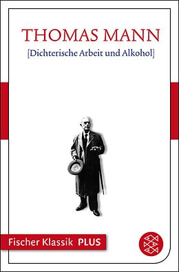 E-Book (epub) Dichterische Arbeit und Alkohol von Thomas Mann