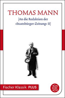 E-Book (epub) An die Redaktion der »Staatsbürger-Zeitung« II von Thomas Mann