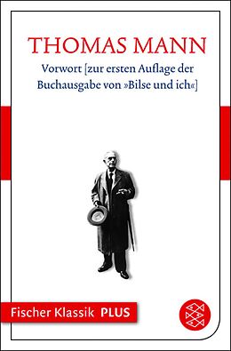 E-Book (epub) Vorwort zur ersten Auflage der Buchausgabe von "Bilse und ich" von Thomas Mann