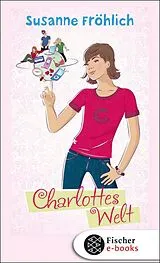 E-Book (epub) Charlottes Welt von Susanne Fröhlich