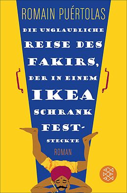 E-Book (epub) Die unglaubliche Reise des Fakirs, der in einem Ikea-Schrank feststeckte von Romain Puértolas