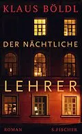 E-Book (epub) Der nächtliche Lehrer von Klaus Böldl