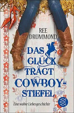 E-Book (epub) Das Glück trägt Cowboystiefel von Ree Drummond
