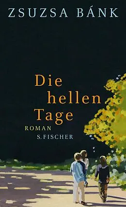 E-Book (epub) Die hellen Tage von Zsuzsa Bánk