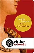 E-Book (epub) Die Markgräfin von Sabine Weigand
