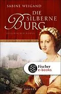 E-Book (epub) Die silberne Burg von Sabine Weigand