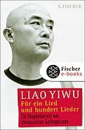 E-Book (epub) Für ein Lied und hundert Lieder von Liao Yiwu