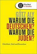 E-Book (epub) Warum die Deutschen? Warum die Juden? von Götz Aly