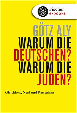 E-Book (epub) Warum die Deutschen? Warum die Juden? von Götz Aly