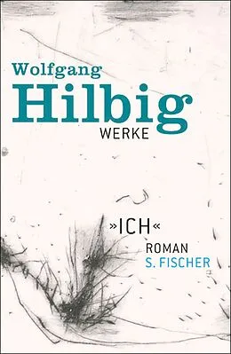 E-Book (epub) Werke, Band 5: »Ich« von Wolfgang Hilbig